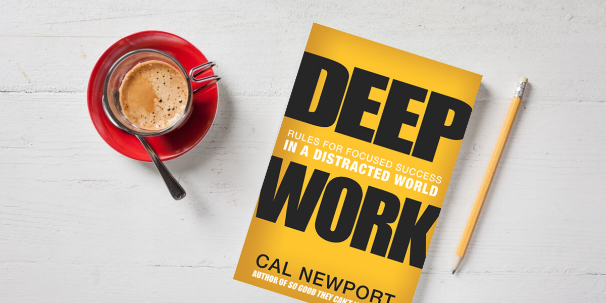 Deep Work Book Review - Best Practices