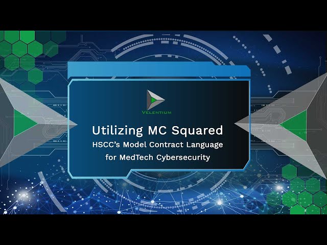 Utilizing MC Squared - HSCC's Model Contract Language for MedTech Cybersecurity